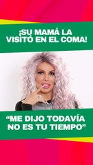 Estando en coma, madre de Jessica Esotérica vino a darle un mensaje: "Todavía no es tu tiempo"