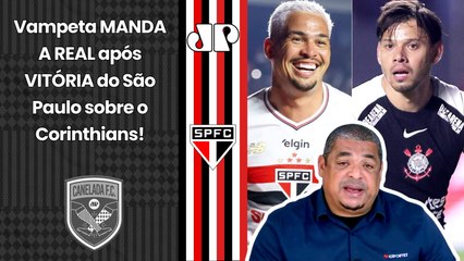 "MEU DEUS DO CÉU! SABE o que o São Paulo FEZ com o Corinthians hoje???" Vampeta É DIRETO após 2 a 0!