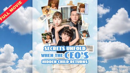Secrets Unfold When the CEO's Hidden Child Returns (2025) - FULL [Eng Sub]