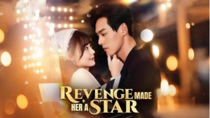 Revenge Made Her A Star - Full Free