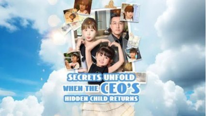 [Full] - Secrets Unfold When The CEO's Hidden Child Returns