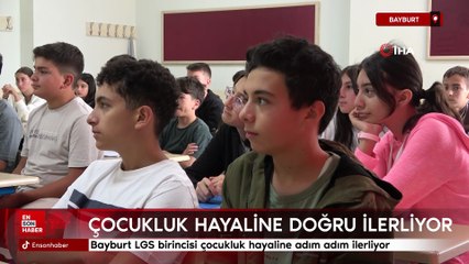Bayburt LGS birincisi çocukluk hayaline adım adım ilerliyor