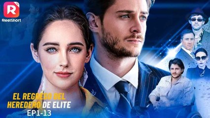 El regreso del heredero de élite Reelshort Sub Es The Elite Heir's
