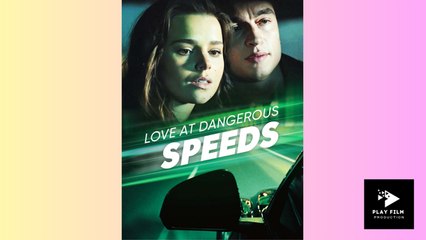 Love At Dangerous Speeds - Full Movie