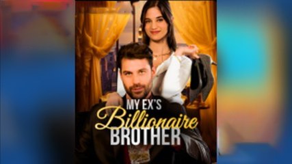 My Ex's Billionaire Brother - Full Free