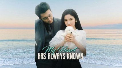[Full] - My Heart Has Always Known