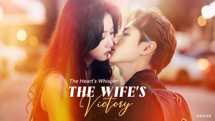 The Heart's Whisper: Wife's Triumph | Full Movie with English Subtitles 🎬