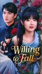 i'll make him surrender chinese drama, willing to fall chinese drama, Surrendered to Her Love Chinese Drama