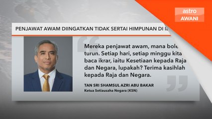 Penjawat Awam diingatkan tidak sertai himpunan di ibu negara