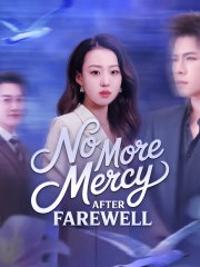 NO MORE MERCY AFTER FAREWELL