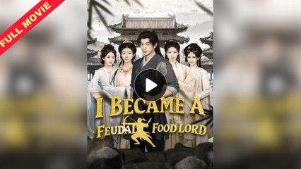 I Became A Feudal Food Lord - Full Movie