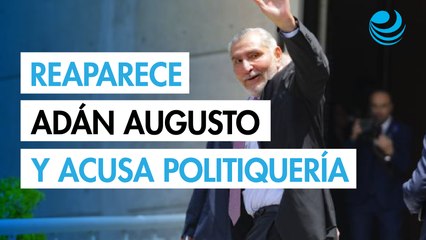 Reaparece Adán Augusto en Consejo de Morena y acusa “politiquería” en su contra