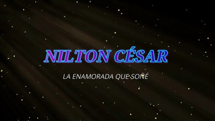 Nilton César - La enamorada que soñé (KARAOKE)