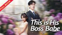 This Is His Boss Babe - Full Free