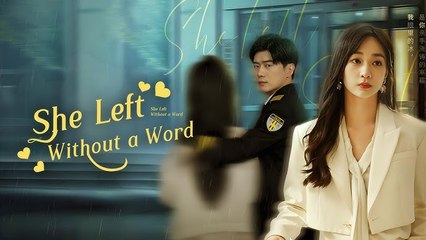 She Left Without a Word 🇨🇳 - Chinese Drama with English Subtitles
