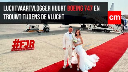Luchtvaartvlogger huurt Boeing 747 en trouwt tijdens de vlucht
