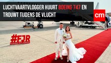 Luchtvaartvlogger huurt Boeing 747 en trouwt tijdens de vlucht