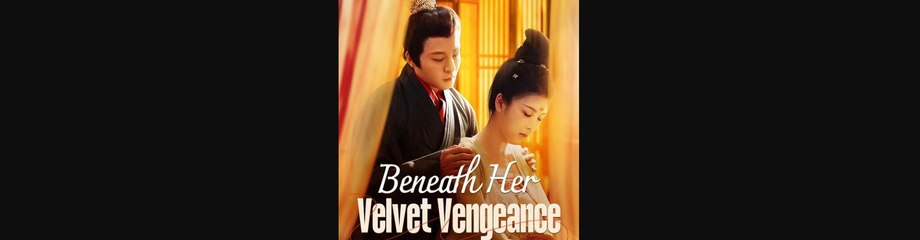 BENEATH HER VELVET VENGEANCE