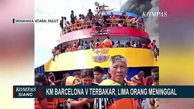 Penyebab Kapal KM Barcelona di Sulut Terbakar hingga Tewaskan 5 Orang | KOMPAS SIANG