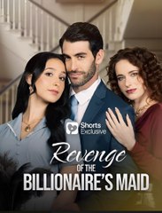 REVENGE OF THE BILLIONAIRE'S MAID- Drama FULL MOVIES ENGLISH SUB