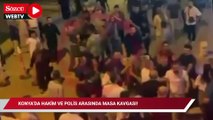 Konya’da hakim ve polis arasında masa kavgası!