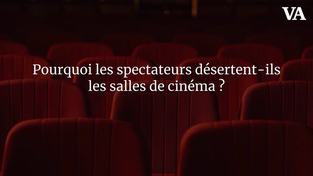 Pourquoi les spectateurs désertent-ils les salles de cinéma ?