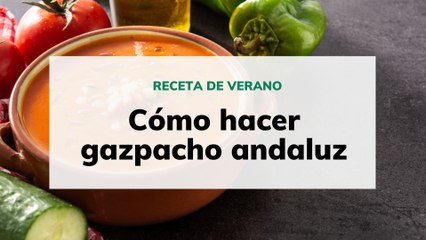Receta de gazpacho andaluz