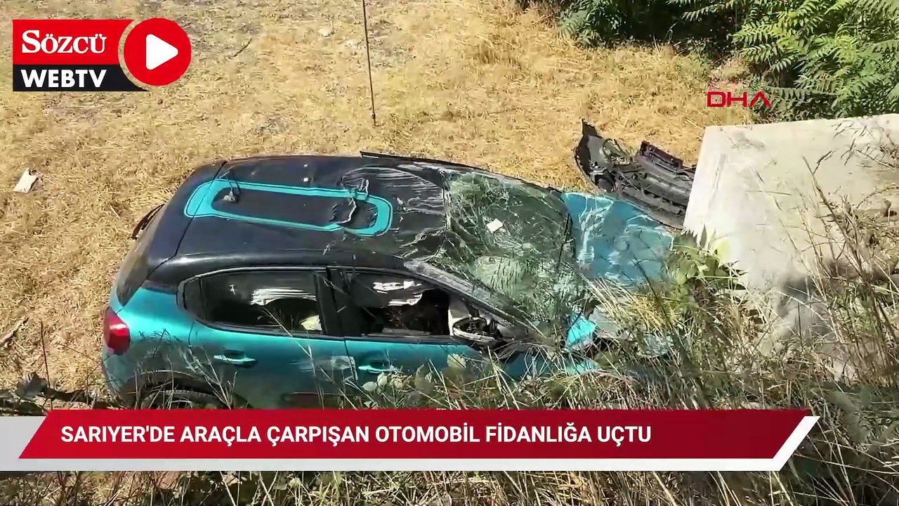 Sarıyer'de araçla çarpışan otomobil fidanlığa uçtu: 'Bu arabadan sağ çıktıysa söyleyecek kelime bulamıyorum'