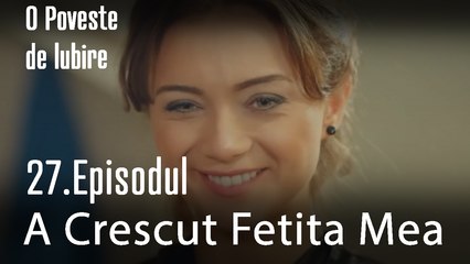 A Crescut Fetita Mea -  O Poveste de Lubire