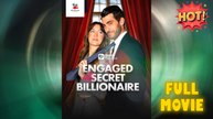 Engaged to the Secret Billionaire (New) - Full Episode