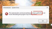 How to Fix steam_api64.dll was not found and missing Error on Windows 11 / 10 / 8 / 7 ✔️