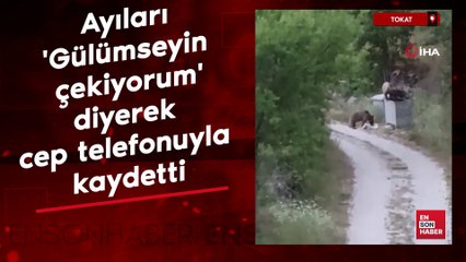 Tokat'ta köye inen ayıları "Gülümseyin çekiyorum" diyerek cep telefonuyla kaydetti