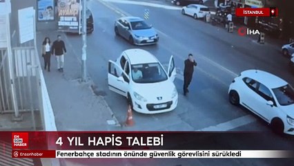 İstanbul'da fenerbahçe stadının önünde güvenlik görevlisini sürükledi