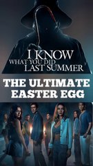I Know What You Did Last Summer 2025: The Ultimate Easter Egg