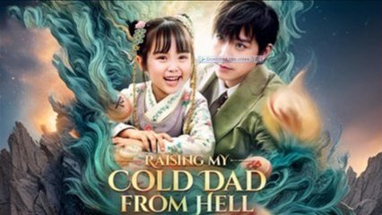 Raising My Cold Dad From Hell Chinese