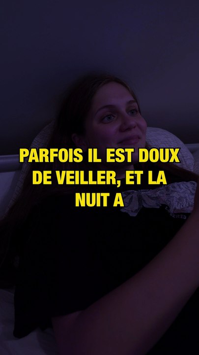 Parfois il est doux de veiller et la nuit a du bon