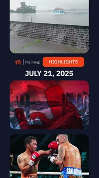 Today's headlines: La Mesa Dam, China & Singapore, Manny Pacquiao | The wRap | July 21, 2025