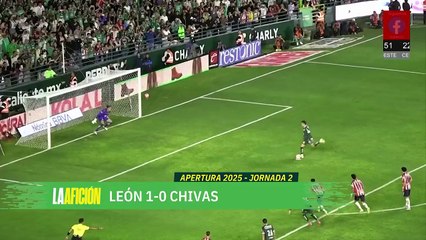 Chivas cae ante León y arranca el Apertura 2025 con el pie izquierdo