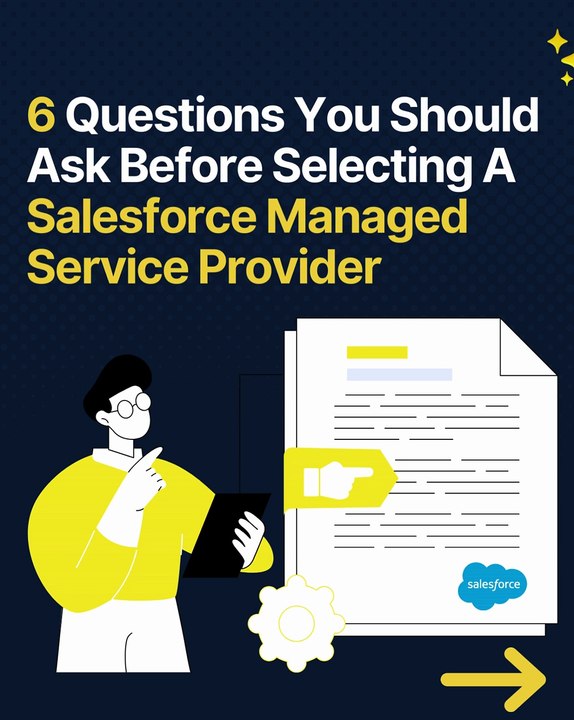 6 Questions You Should Ask Before Selecting A Salesforce Managed Service Provider
