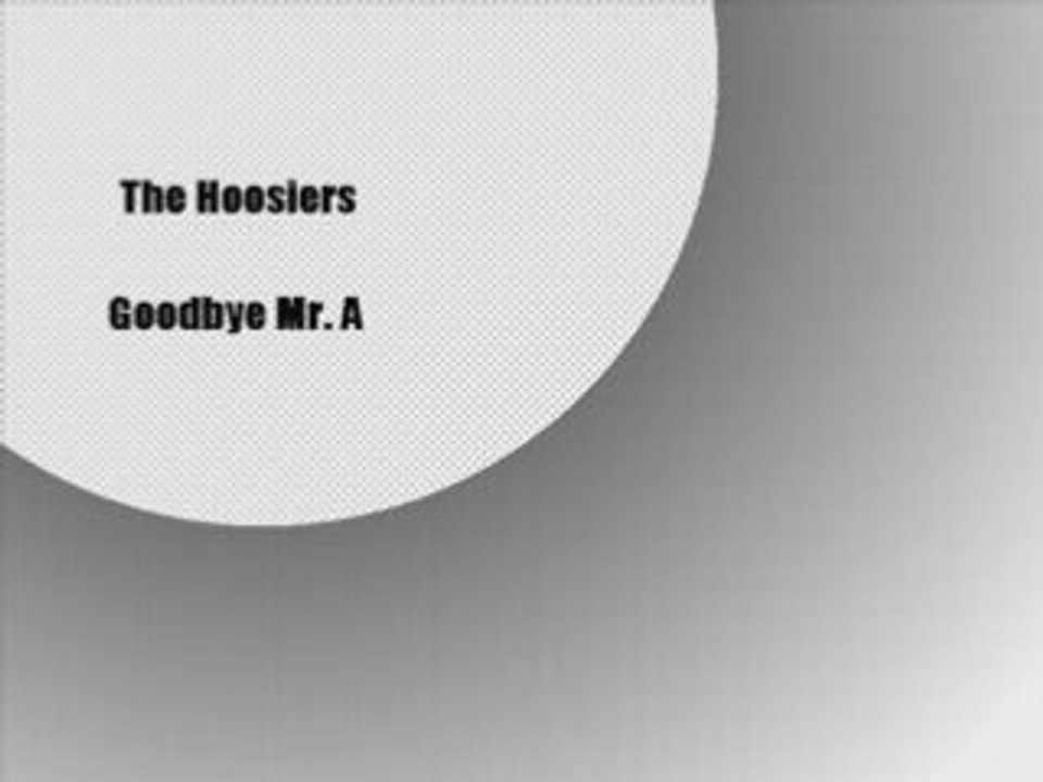 Goodbye Mr.A