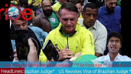 US Revokes Visa of Brazilian Judge MHM NEWS