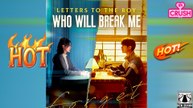 Letters to the Boy Who Will Break Me Dramabox - #FullMovie