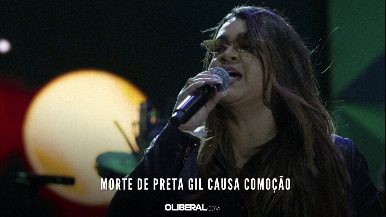 Morte de Preta Gil causa comoção