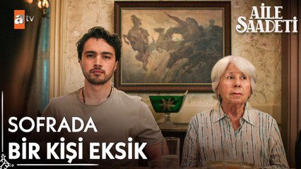 Yemek masası bir kişi eksik kaldı - Aile Saadeti 6. Bölüm