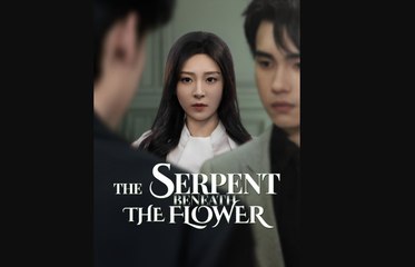 The Serpent Beneath the Flower Full Chinese Drama - English Sub