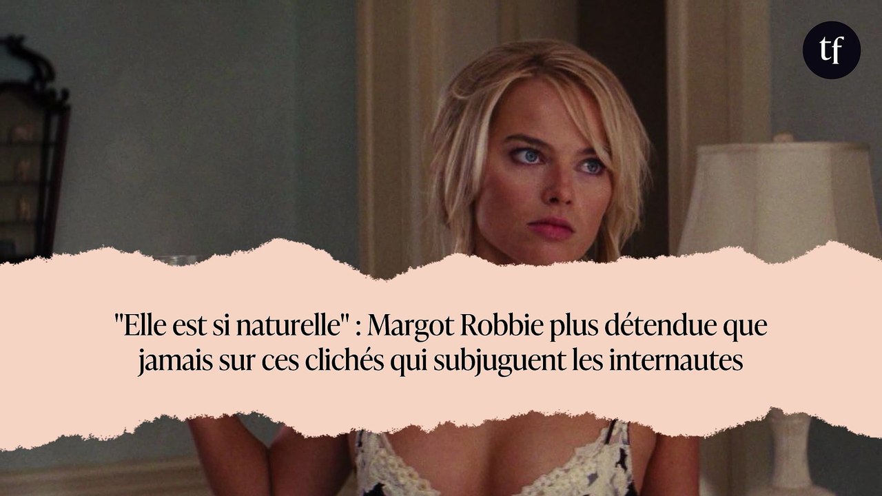 "Elle est si naturelle" : Margot Robbie plus détendue que jamais sur ces clichés qui subjuguent les internautes