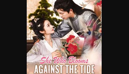 SHE WHO BLOOMS AGAINST THE TIDE- Drama FULL MOVIES ENGLISH SUB
