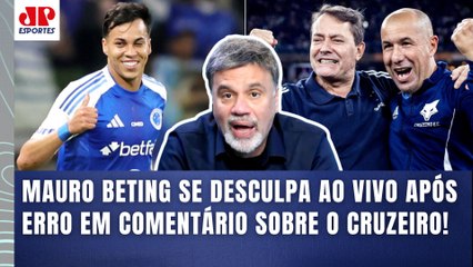 "Eu PEÇO DESCULPAS pela BOBAGEM QUE FALEI! O Cruzeiro..." Mauro Beting SE CORRIGE AO VIVO!