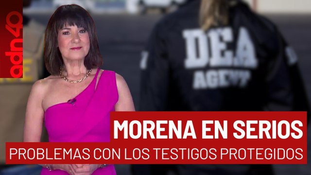 Morena está en serios problemas con los testigos protegidos de la DEA | Sala de Guerra
