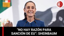 Sheinbaum: no hay razón para sanción de EU a la aviación mexicana